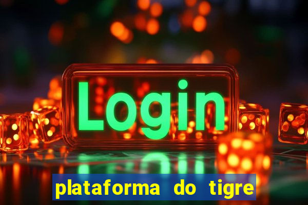 plataforma do tigre que paga no cadastro